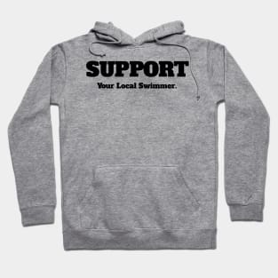 Support Your Local Swimmer Hoodie